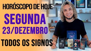 HORÓSCOPO DE HOJE // SEGUNDA - DIA 23/12/2024 - Todos os Signos [AMOR, TRABALHO E DINHEIRO]