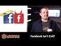 Facebook Is Not Evil but.....