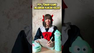 KAMU PUNYA TEMAN BERANTEM SAMA KAKAK KELAS #shorts #pov