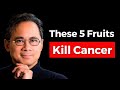 These 5 FRUITS Kill Cancer and Burn Fat ‎️‍🔥 Dr. William Li