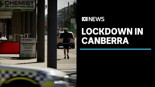 Canberra residents warned of police crackdowns for non-compliance with lockdown | ABC News