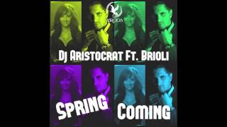 Dj Aristocrat Ft. Brioli - Spring Coming (Radio Version)