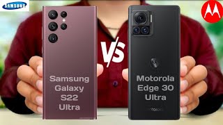 Motorola Edge 30 Ultra vs Samsung S22 Ultra || Samsung S22 Ultra vs Motorola Edge 30 Ultra
