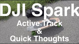 DJI Spark Active Track \u0026 Quick Thoughts