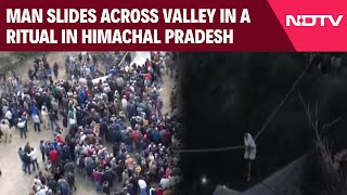 Himachal Pradesh News | Man Slides Across Valley In A Ritual In Himachal Pradesh