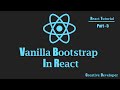 How To Use Vanilla Bootstrap In React || React Bootstrap || React Tutorial || React Course || React