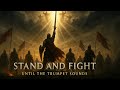 Stand and Fight Until the Trumpet Sounds