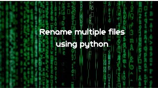 How to rename multiple files in a folder using python