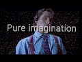 PURE IMAGINATION SPEED UP | OMEGA 🌚