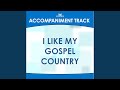 I Like My Gospel Country (Vocal Demo)