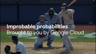 Turn Three: MLB + Google Cloud bring you improbable probabilities