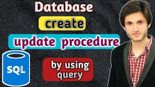 17- Create Update procedure using query in SQL server | 2020 -Hindi/urdu