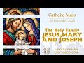 Catholic Mass - The Holy Family of Jesus, Mary and Joseph 28 December 2025 - LIVESTREAM