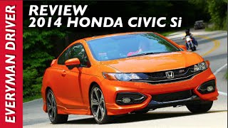 Here's the 2014 Honda Civic Si on Everyman Driver