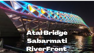 Atal Pedestrian Bridge ll Sabarmati River Front ll Ahmedabad ll