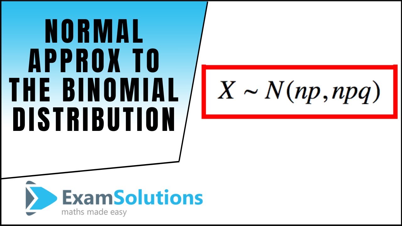 Normal Approx To The Binomial Distribution : ExamSolutions Maths ...