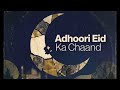 Adhoori Eid ka Chand | official song 