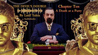 THE DEVIL S DOUBLE audiobooks by Latif Yahia Chapter Ten A Death at a Party