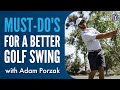 Adam Porzak - Must-Do's for a Better Golfswing