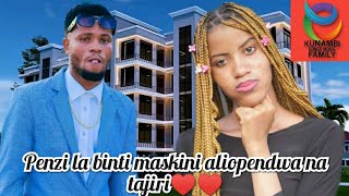 PENZI LA BINTI MASKINI ALIOPENDWA NA TAJIRI♥️♥️LOVE STORY ♥️♥️