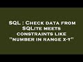 SQL : Check data from SQLite meets constraints like 
