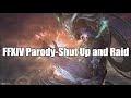 FFXIV Parody - Shut Up and Raid