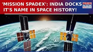 Mission SpaDex: ISRO Makes India Proud Again! Successfully Docks 2 Satellites In Space | Top News