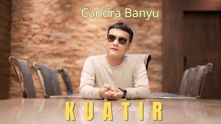 Candra Banyu - KUATIR (Official Music Video) DEMENI RIKO KOYO PAREK WOWO