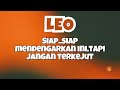 LEO💥SIAP..SIAP..BUAT KAMU TERKEJUT