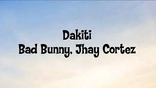 Dakiti || Bad Bunny ft. Jhay Cortez || Lyrics