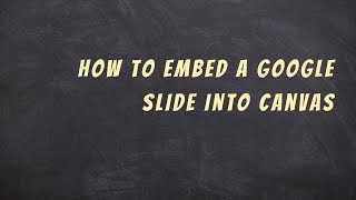 How to embed a google slide in canvas