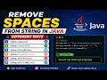 #24 Remove Spaces from String in Java | Different Ways with Examples