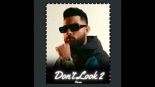 Don't Look 2 (Leaked Audio) Karan Aujla new song Punjabi Harman strange lebel