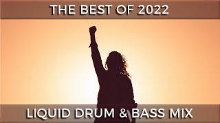 ► The Best of 2022 - Liquid Drum \u0026 Bass Mix