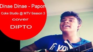 Dinae Dinae - Papon Coke Studio @ MTV Season 3 cover by DIPTO