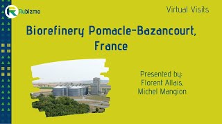 RUBIZMO Virtual Visit #03 - Discover the biorefinery Pomacle-Bazancourt