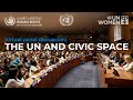 The UN and Civic Space: Strengthening Participation, Protection and Promotion