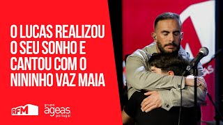 O Lucas realizou o seu sonho e cantou com o Nininho Vaz Maia - RFM e Grupo Ageas Portugal