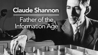 Claude Shannon - Father of the Information Age