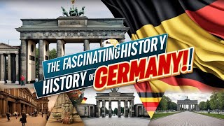 Germany's Fascinating History: From Ancient Times to Modern Power