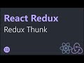 React Redux Tutorials - 13 - Redux Thunk Middleware
