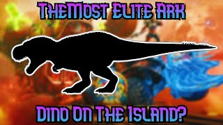 The Top 10 Most Elite And 10 Best The Island Dinos!