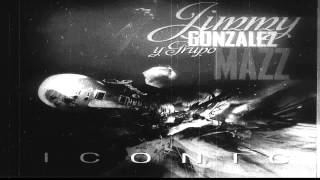 Jimmy Gonzales Y Grupo Mazz Di Algo  Ft.Edgar Ramirez Of Zeri