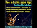 Blues In The Mississippi Night by Alan Lomax Recordings 1943 .