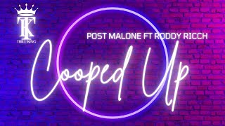Post Malone ft Roddy Ricch - Cooped Up with Lyrics