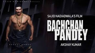 Bachchan Pandey Full Movie Akshay Kumar | New Bollywood Movie | Bachchan Pandey 2022