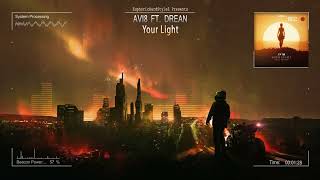 Avi8 ft. Drean - Your Light [HQ Edit]