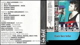 Mladen Vojicic Tifa - Dani bez tebe - (Audio 1995) HD