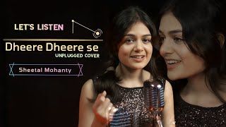 Dheere Dheere Se Meri Zindagi Mein Aana lyrical video@SheetalMohantyUnplugged Cover,@Let-Listen