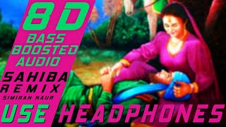 [REMIX] SAHIBA(8D-Bass Boosted) | SIMIRAN KAUR DHADLI | Goosebumps X Trap Music Inside | Latest song